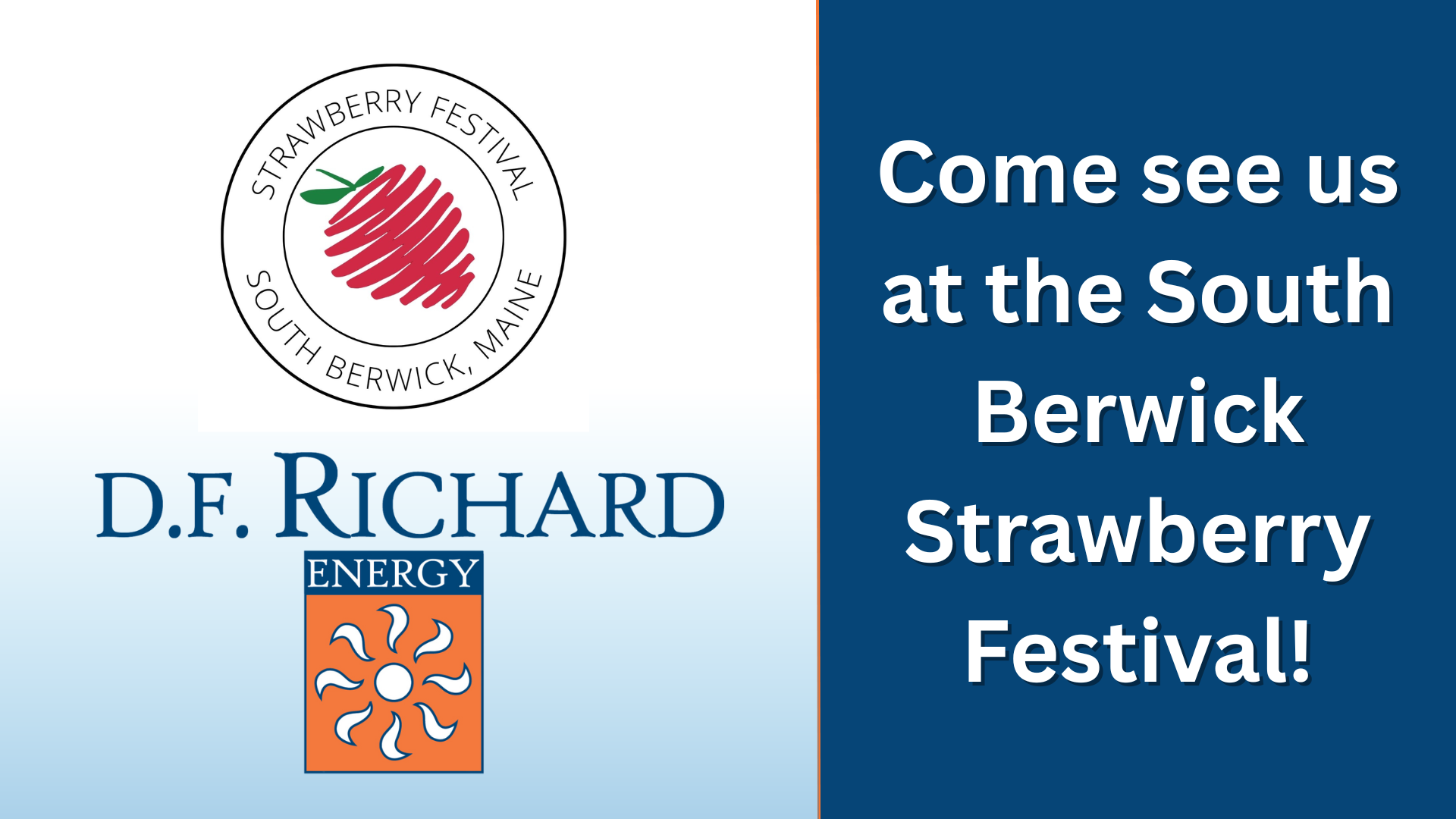 Join D.F. Richard at the 49th annual South Berwick Strawberry Festival for a fun-filled day of live entertainment, rides, food, and fresh strawberries! Stop by our booth and say hello!